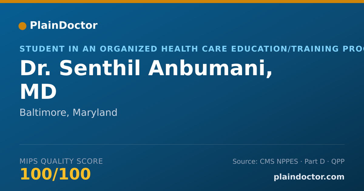 Shareable card for Senthil Anbumani, MD - Student in an Organized Health Care Education/Training Program, Baltimore, MD