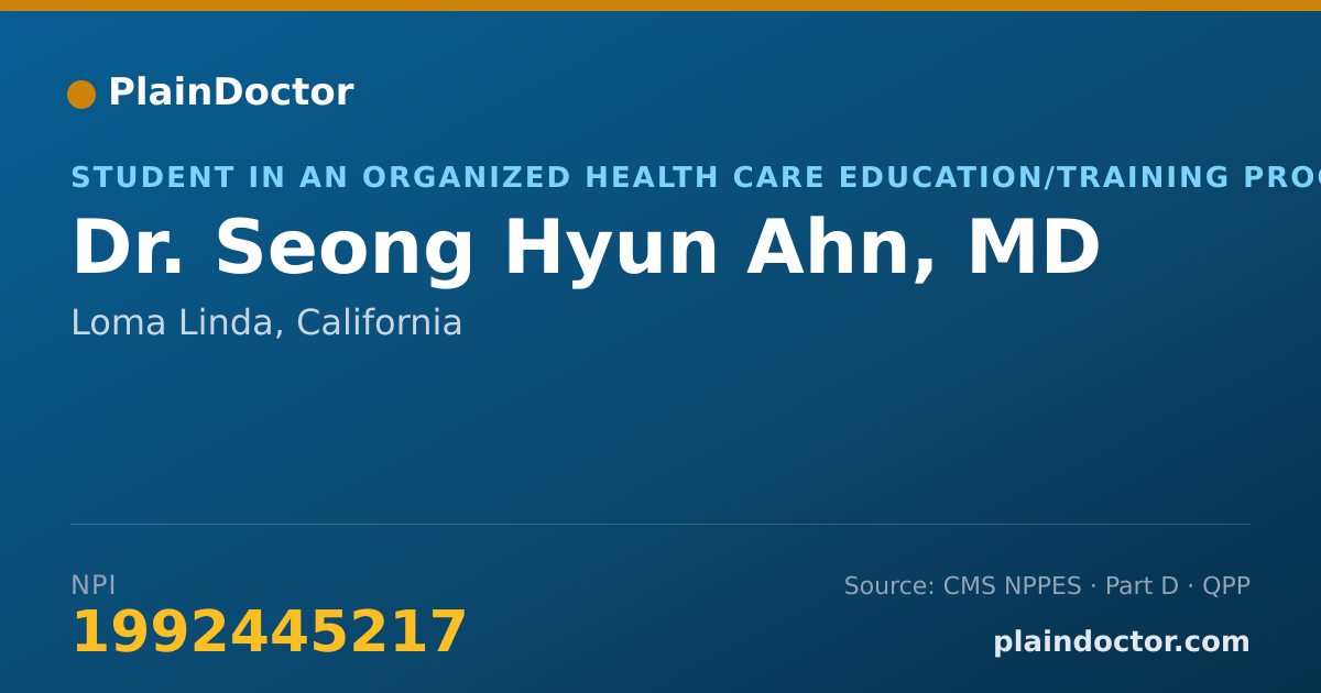 Shareable card for Seong Hyun Ahn, MD - Student in an Organized Health Care Education/Training Program, Loma Linda, CA