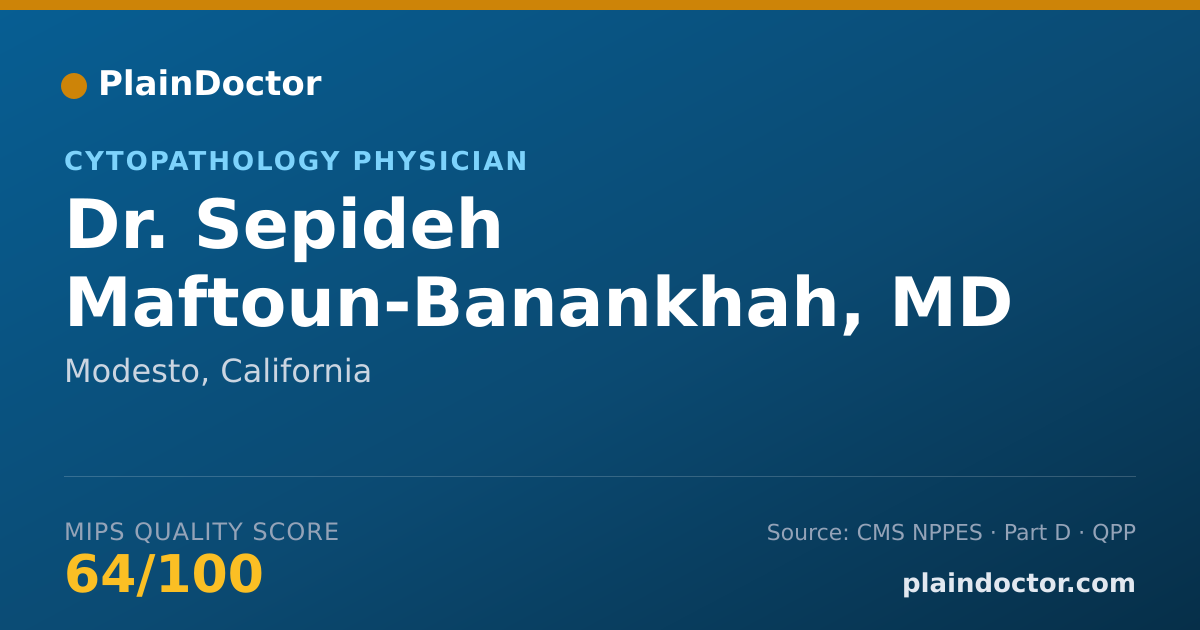 Shareable card for Sepideh Maftoun-Banankhah, MD - Cytopathology Physician, Modesto, CA