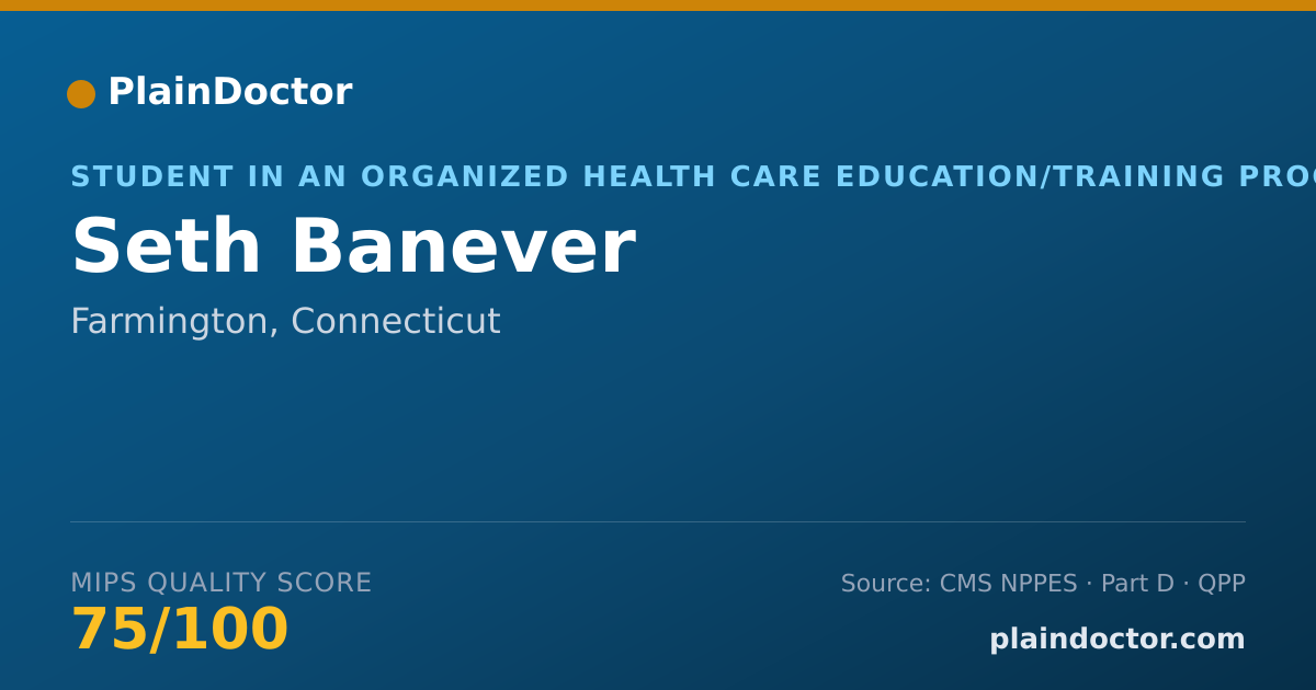 Shareable card for Seth Banever - Student in an Organized Health Care Education/Training Program, Farmington, CT