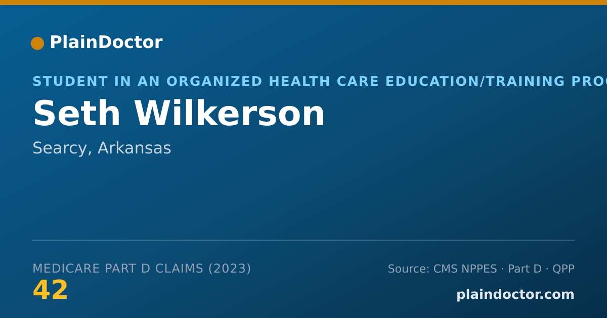 Shareable card for Seth Wilkerson - Student in an Organized Health Care Education/Training Program, Searcy, AR