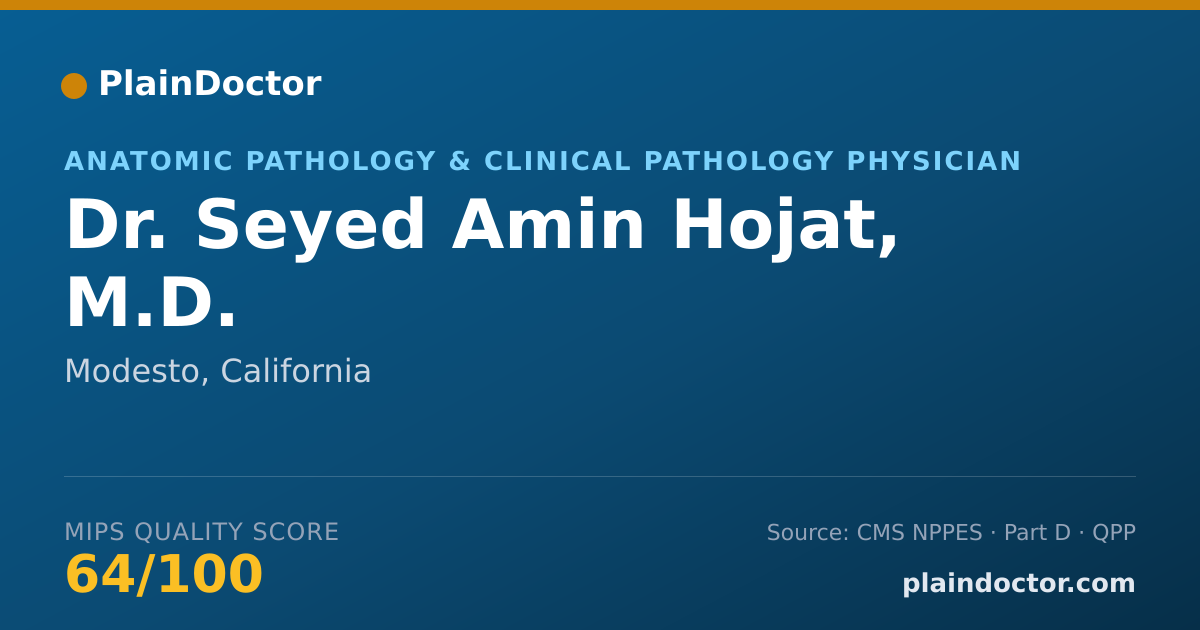 Shareable card for Seyed Amin Hojat, M.D. - Anatomic Pathology & Clinical Pathology Physician, Modesto, CA