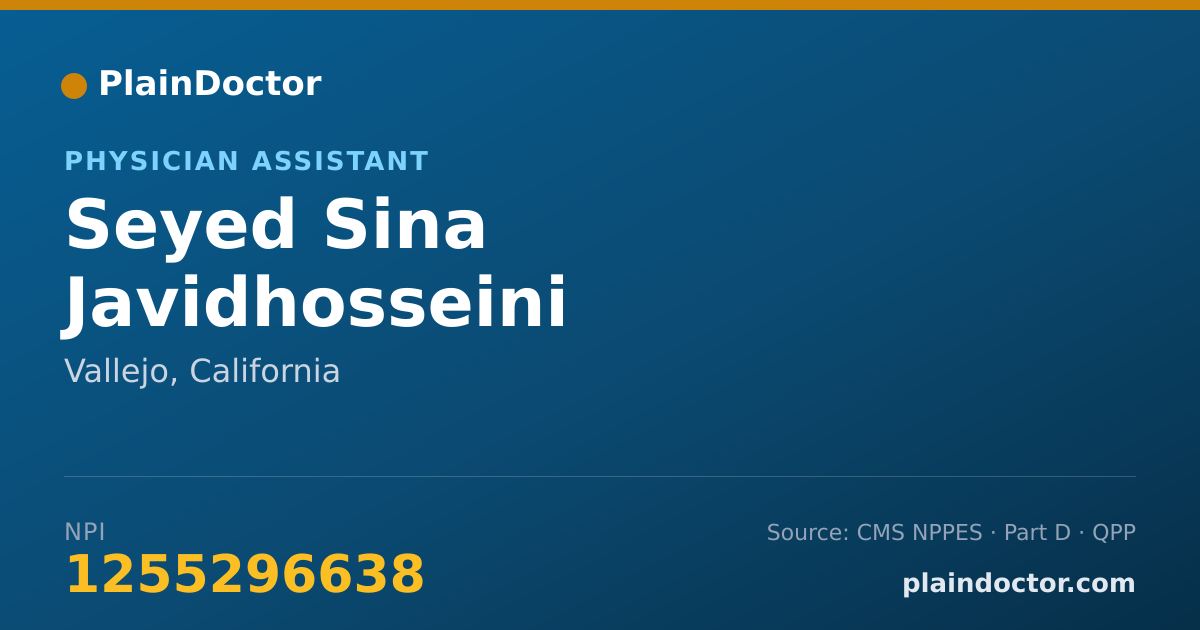 Shareable card for Seyed Sina Javidhosseini - Physician Assistant, Vallejo, CA