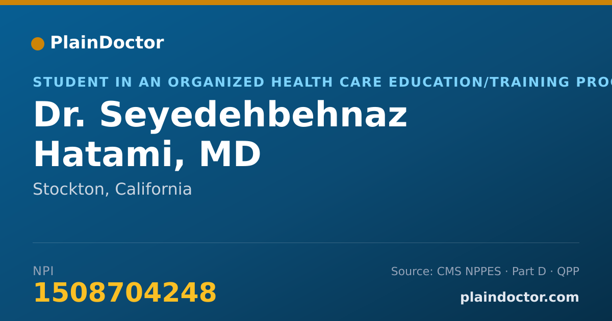 Shareable card for Seyedehbehnaz Hatami, MD - Student in an Organized Health Care Education/Training Program, Stockton, CA