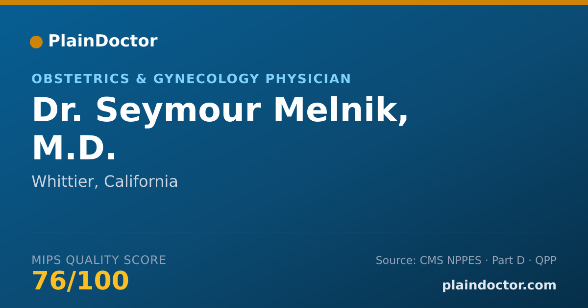Shareable card for Seymour Melnik, M.D. - Obstetrics & Gynecology Physician, Whittier, CA