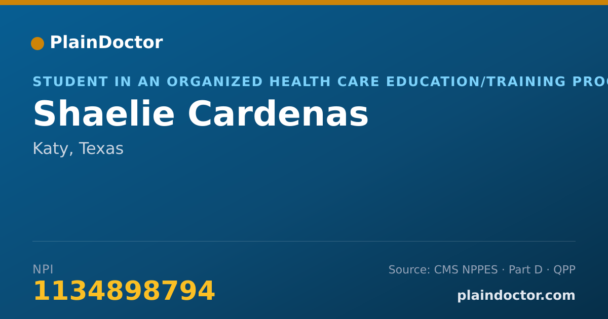 Shareable card for Shaelie Cardenas - Student in an Organized Health Care Education/Training Program, Katy, TX