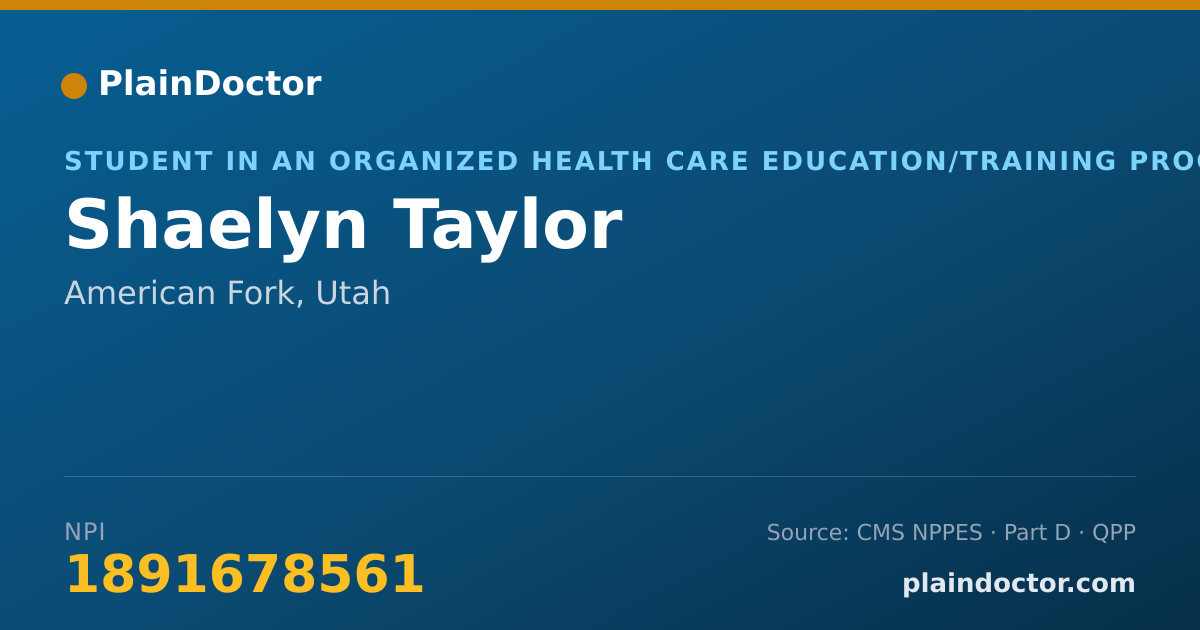 Shareable card for Shaelyn Taylor - Student in an Organized Health Care Education/Training Program, American Fork, UT