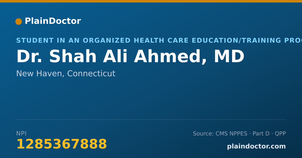 Shareable card for Shah Ali Ahmed, MD - Student in an Organized Health Care Education/Training Program, New Haven, CT