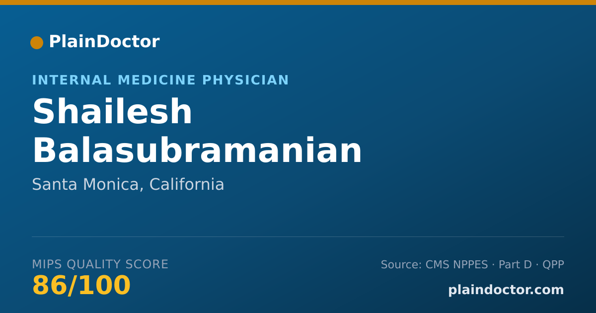 Shareable card for Shailesh Balasubramanian - Internal Medicine Physician, Santa Monica, CA