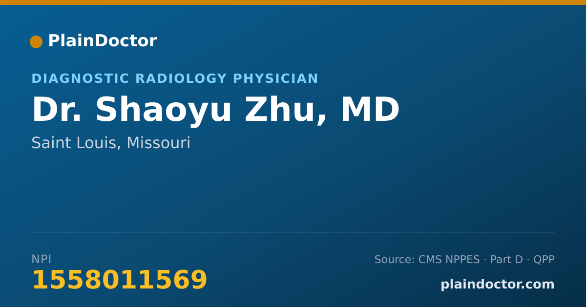 Shareable card for Shaoyu Zhu, MD - Diagnostic Radiology Physician, Saint Louis, MO