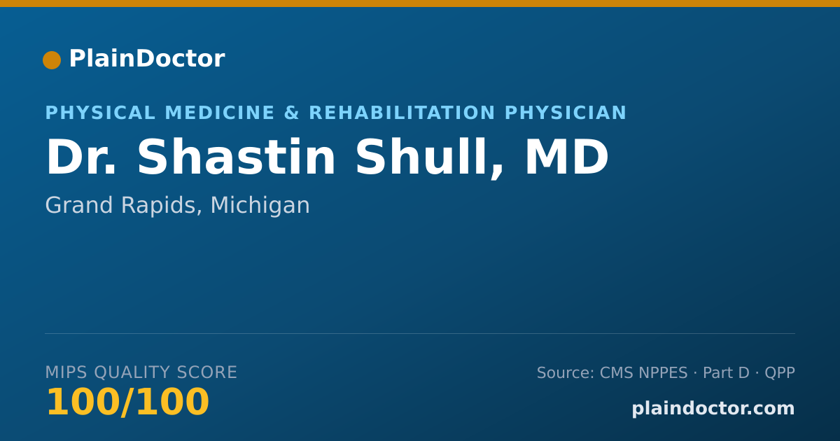 Shareable card for Shastin Shull, MD - Physical Medicine & Rehabilitation Physician, Grand Rapids, MI