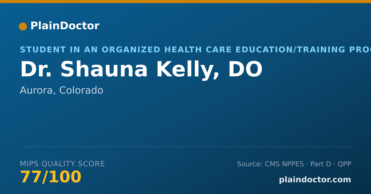 Shareable card for Shauna Kelly, DO - Student in an Organized Health Care Education/Training Program, Aurora, CO