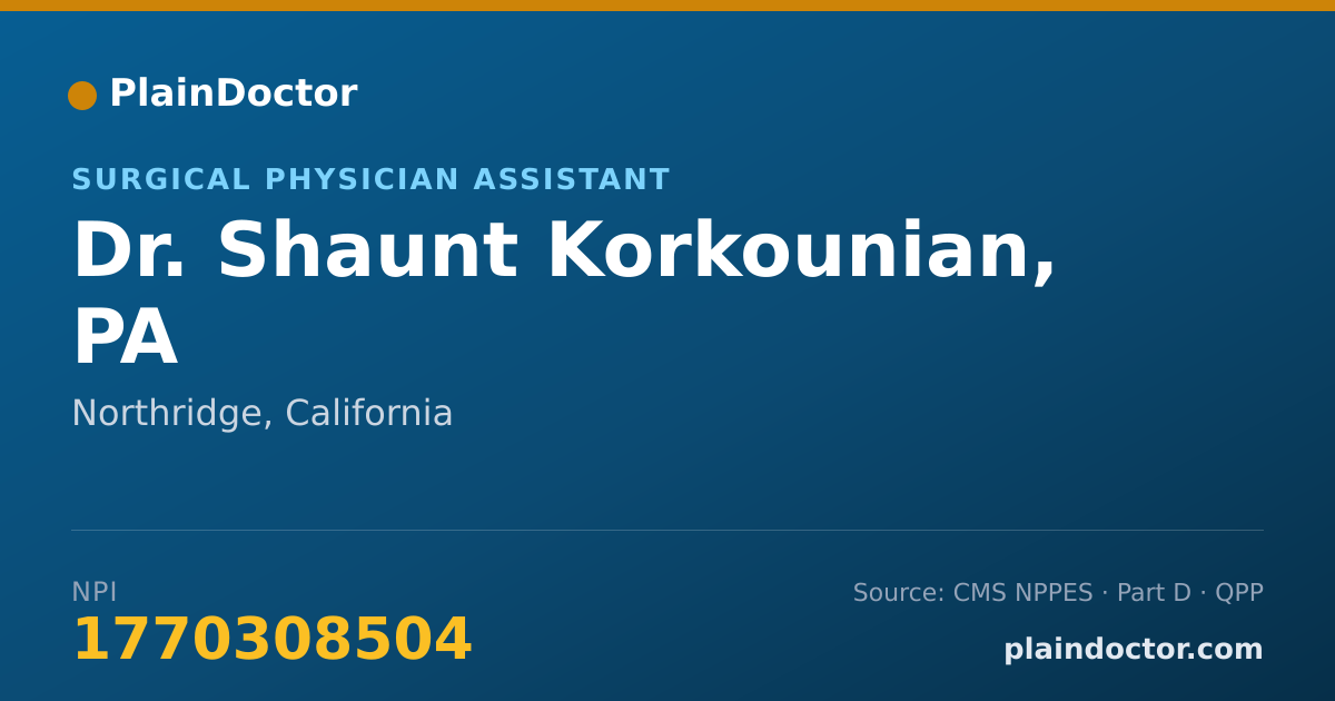 Shareable card for Shaunt Korkounian, PA - Surgical Physician Assistant, Northridge, CA