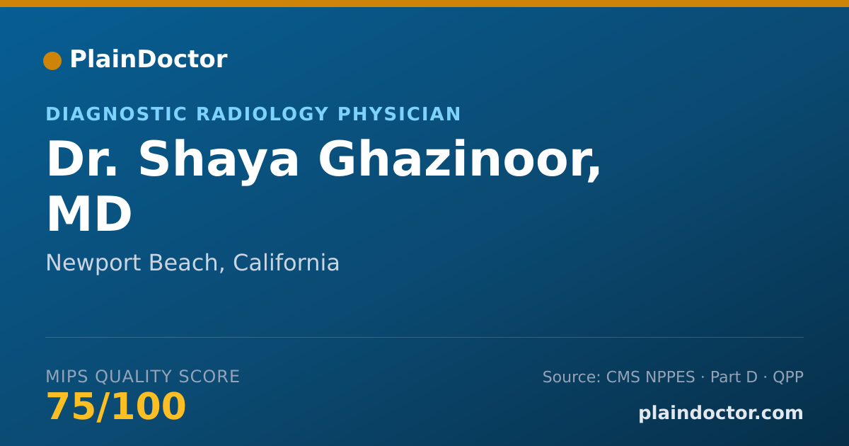Shareable card for Shaya Ghazinoor, MD - Diagnostic Radiology Physician, Newport Beach, CA