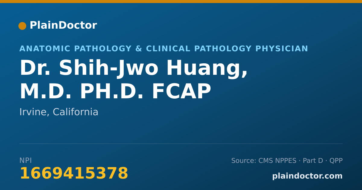 Shareable card for Shih-Jwo Huang, M.D. PH.D. FCAP - Anatomic Pathology & Clinical Pathology Physician, Irvine, CA