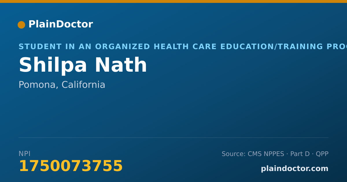 Shareable card for Shilpa Nath - Student in an Organized Health Care Education/Training Program, Pomona, CA