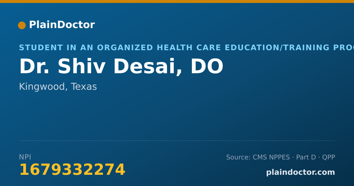 Shareable card for Shiv Desai, DO - Student in an Organized Health Care Education/Training Program, Kingwood, TX
