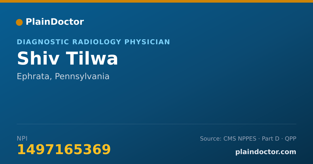 Shareable card for Shiv Tilwa - Diagnostic Radiology Physician, Ephrata, PA