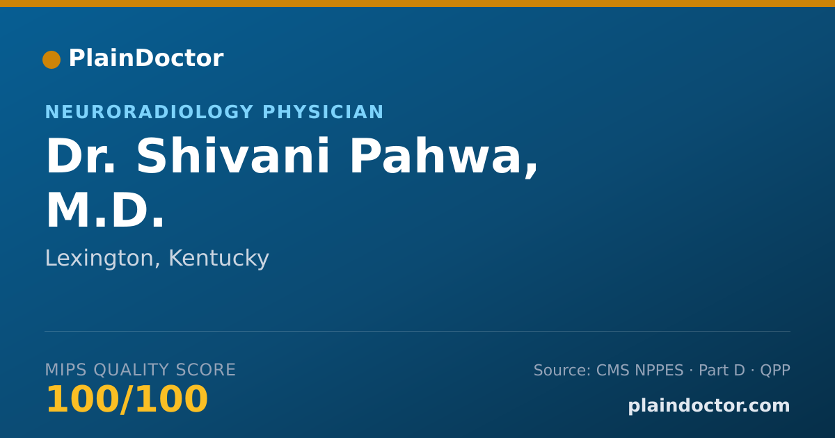 Shareable card for Shivani Pahwa, M.D. - Neuroradiology Physician, Lexington, KY