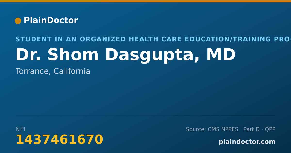 Shareable card for Shom Dasgupta, MD - Student in an Organized Health Care Education/Training Program, Torrance, CA