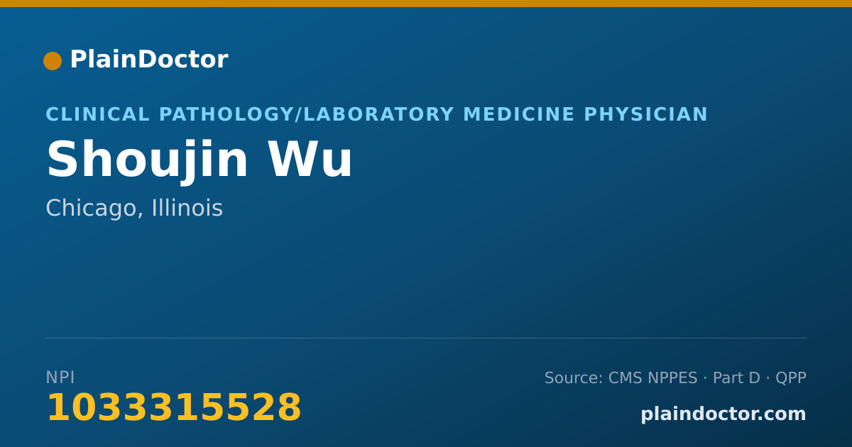 Shareable card for Shoujin Wu - Clinical Pathology/Laboratory Medicine Physician, Chicago, IL