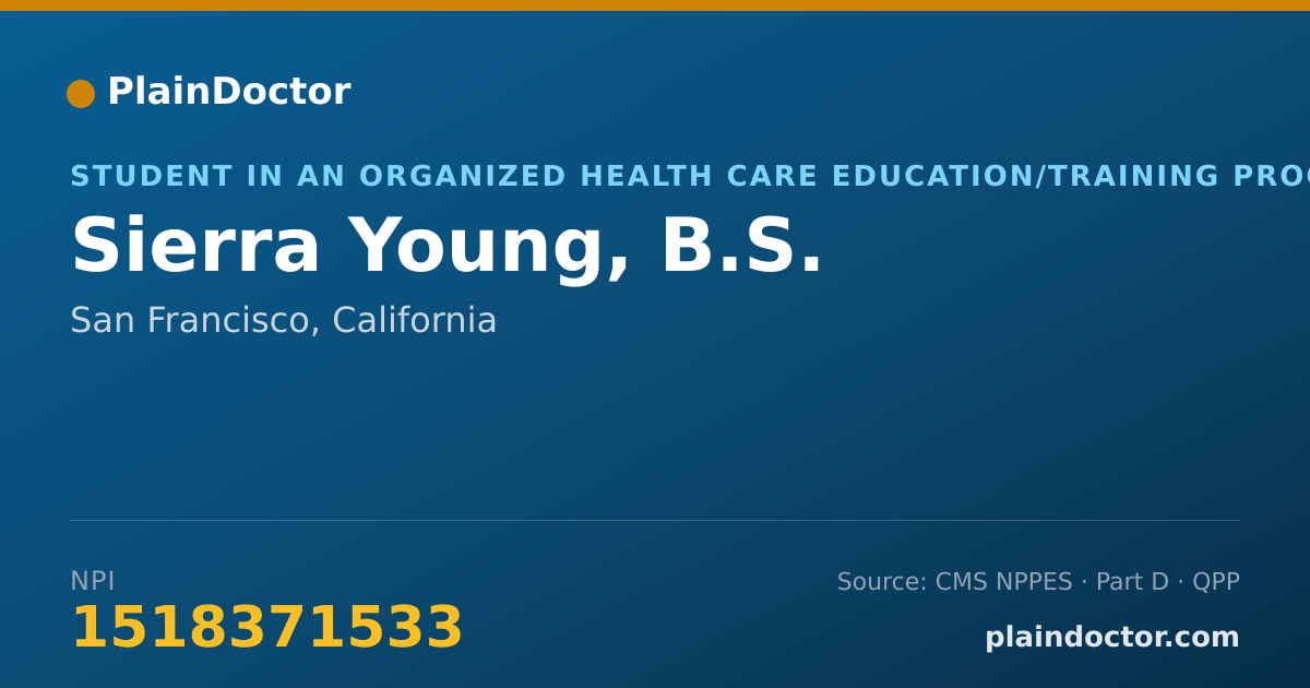 Shareable card for Sierra Young, B.S. - Student in an Organized Health Care Education/Training Program, San Francisco, CA