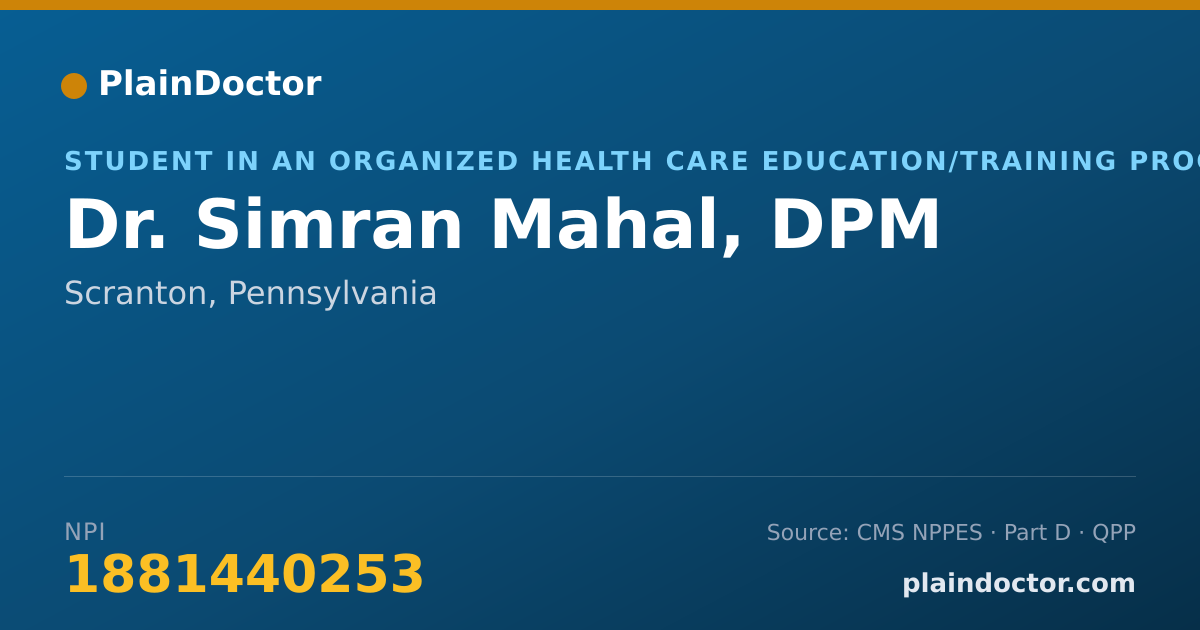 Shareable card for Simran Mahal, DPM - Student in an Organized Health Care Education/Training Program, Scranton, PA