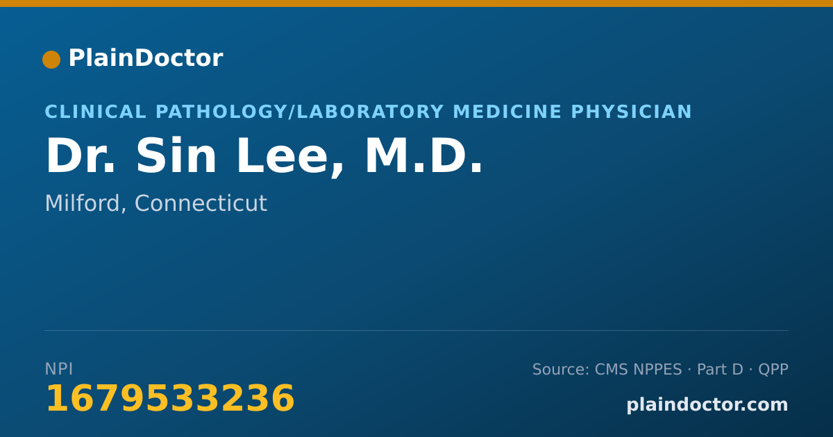 Shareable card for Sin Lee, M.D. - Clinical Pathology/Laboratory Medicine Physician, Milford, CT