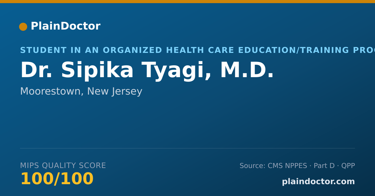 Shareable card for Sipika Tyagi, M.D. - Student in an Organized Health Care Education/Training Program, Moorestown, NJ