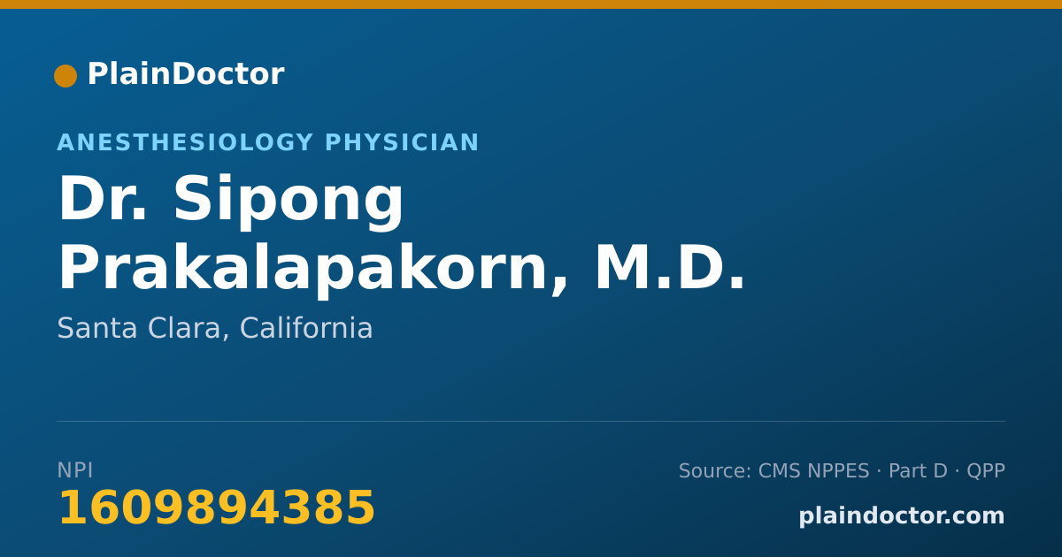 Shareable card for Sipong Prakalapakorn, M.D. - Anesthesiology Physician, Santa Clara, CA