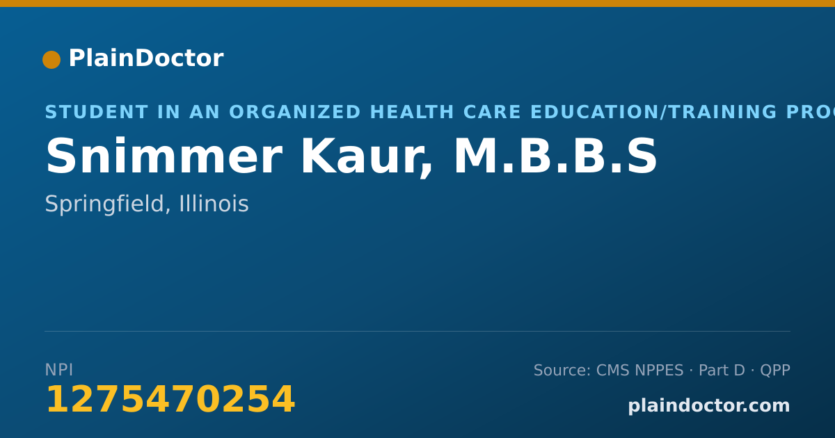 Shareable card for Snimmer Kaur, M.B.B.S - Student in an Organized Health Care Education/Training Program, Springfield, IL