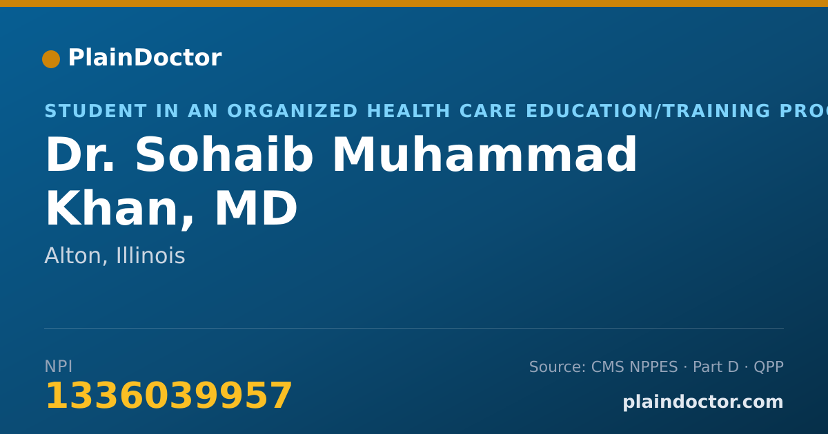 Shareable card for Sohaib Muhammad Khan, MD - Student in an Organized Health Care Education/Training Program, Alton, IL