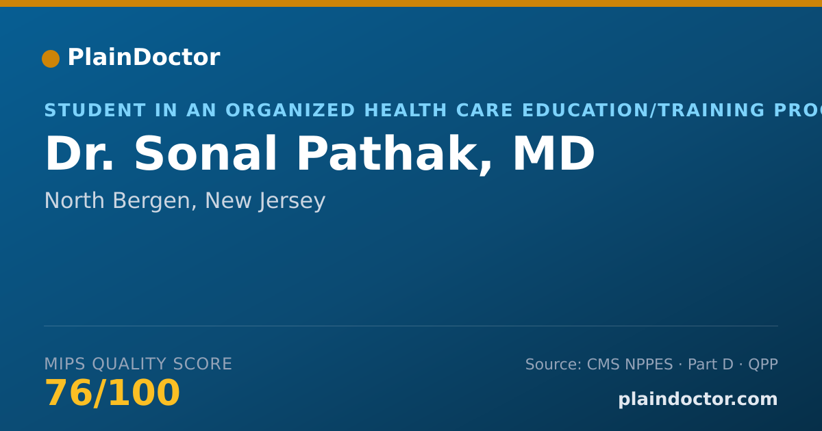Shareable card for Sonal Pathak, MD - Student in an Organized Health Care Education/Training Program, North Bergen, NJ