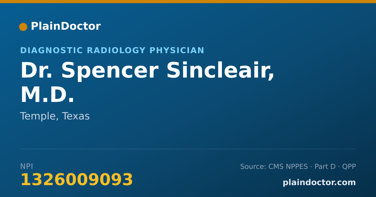 Shareable card for Spencer Sincleair, M.D. - Diagnostic Radiology Physician, Temple, TX