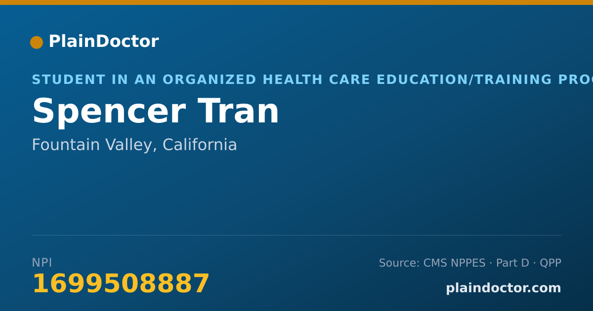 Shareable card for Spencer Tran - Student in an Organized Health Care Education/Training Program, Fountain Valley, CA