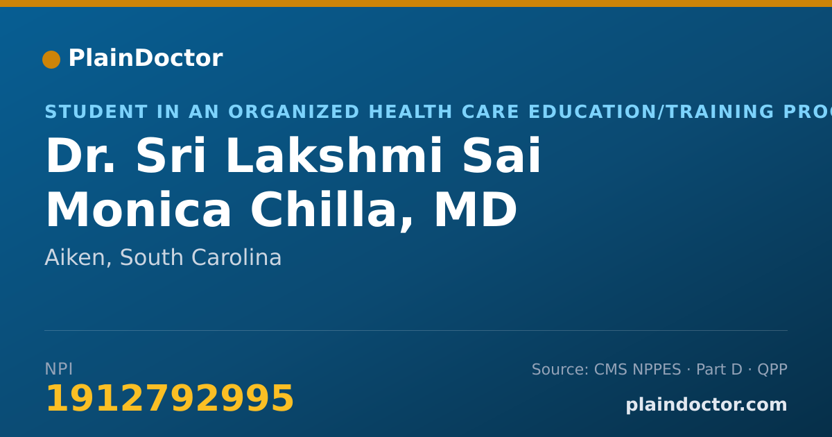 Shareable card for Sri Lakshmi Sai Monica Chilla, MD - Student in an Organized Health Care Education/Training Program, Aiken, SC