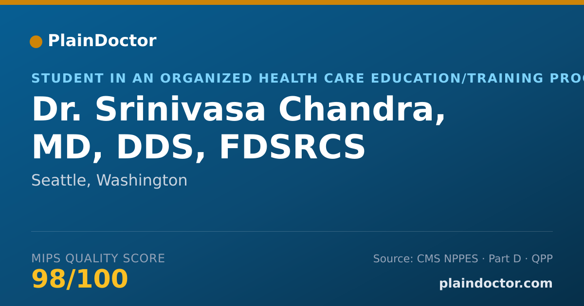 Shareable card for Srinivasa Chandra, MD, DDS, FDSRCS - Student in an Organized Health Care Education/Training Program, Seattle, WA