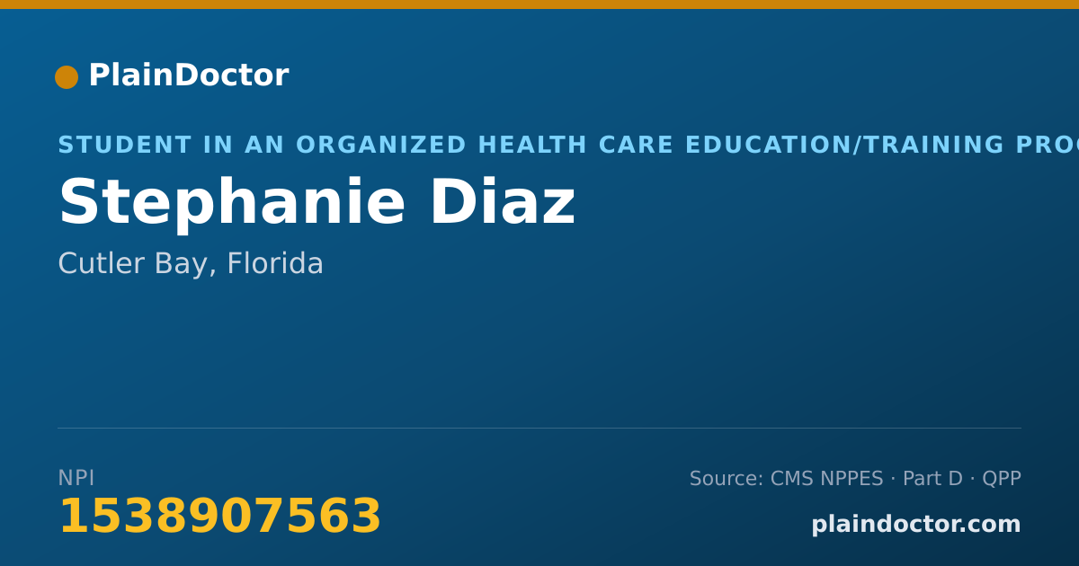 Shareable card for Stephanie Diaz - Student in an Organized Health Care Education/Training Program, Cutler Bay, FL