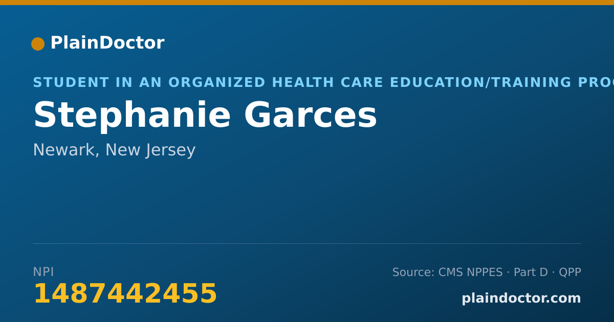 Shareable card for Stephanie Garces - Student in an Organized Health Care Education/Training Program, Newark, NJ