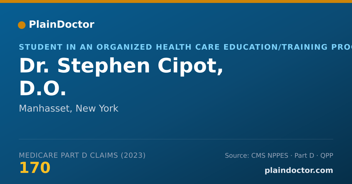 Shareable card for Stephen Cipot, D.O. - Student in an Organized Health Care Education/Training Program, Manhasset, NY