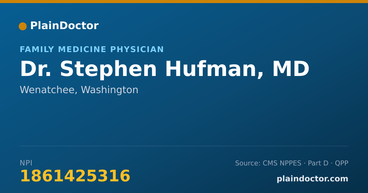 Shareable card for Stephen Hufman, MD - Family Medicine Physician, Wenatchee, WA