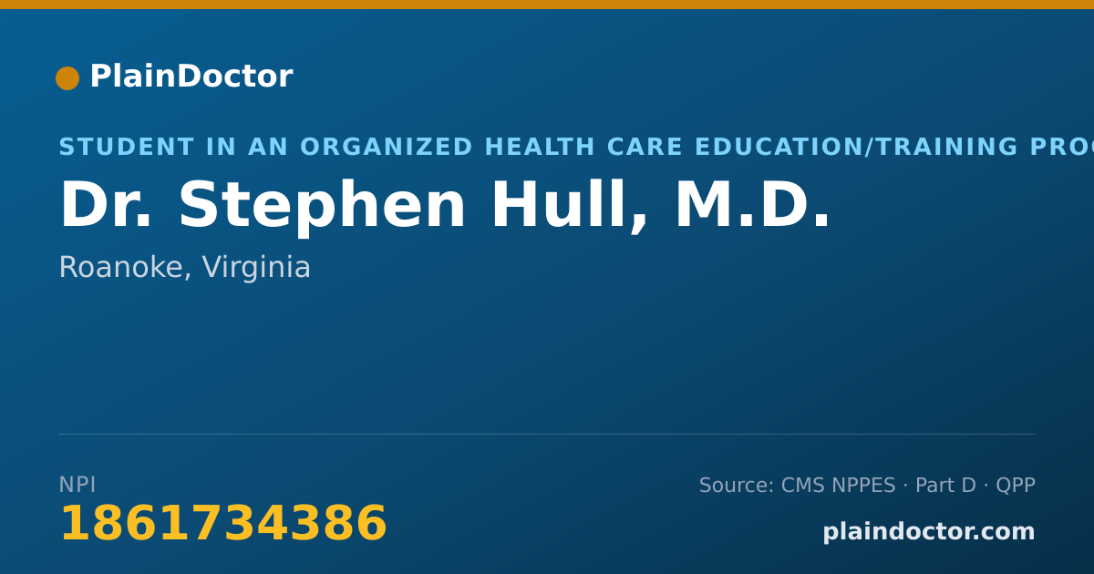 Shareable card for Stephen Hull, M.D. - Student in an Organized Health Care Education/Training Program, Roanoke, VA