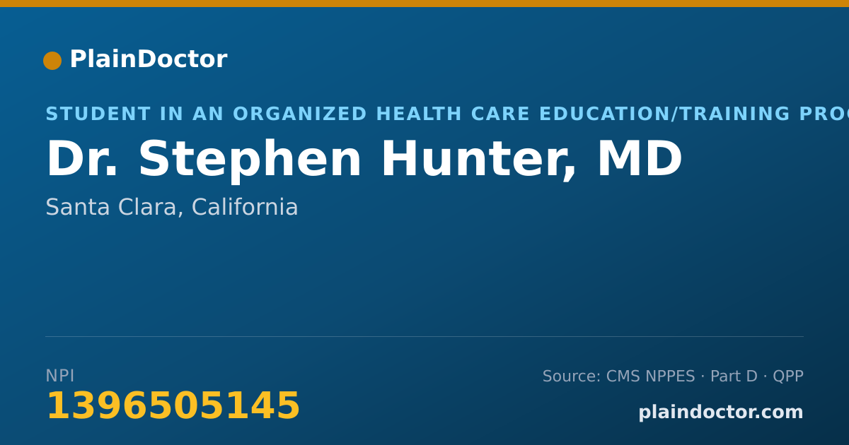 Shareable card for Stephen Hunter, MD - Student in an Organized Health Care Education/Training Program, Santa Clara, CA
