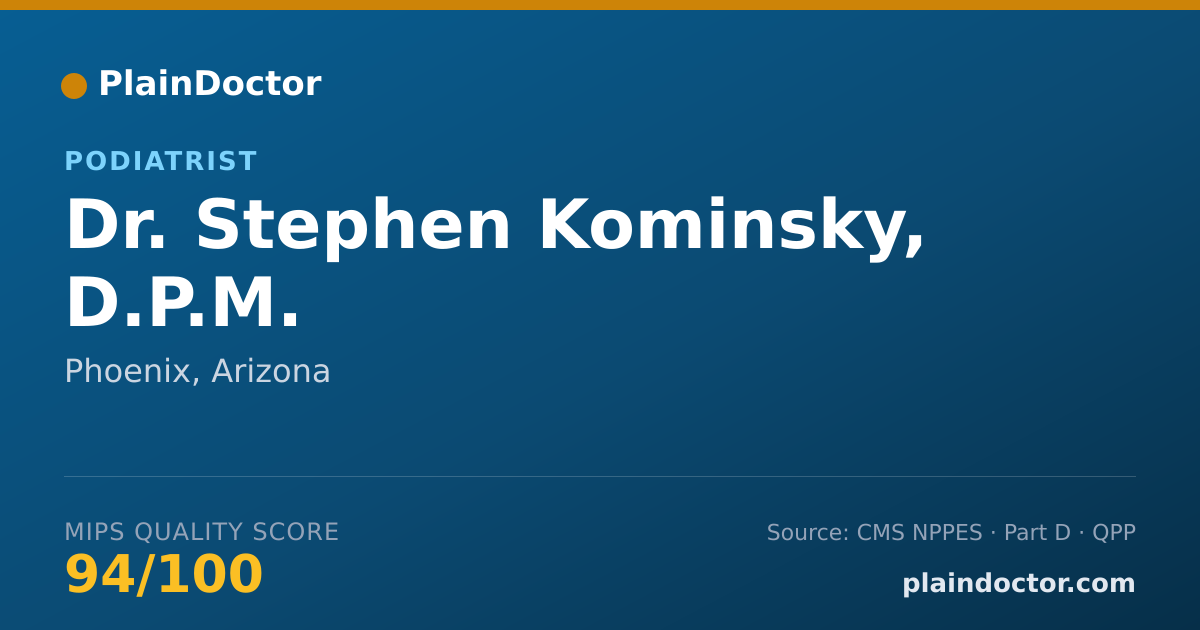 Shareable card for Stephen Kominsky, D.P.M. - Foot & Ankle Surgery Podiatrist, Phoenix, AZ