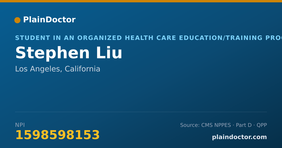 Shareable card for Stephen Liu - Student in an Organized Health Care Education/Training Program, Los Angeles, CA