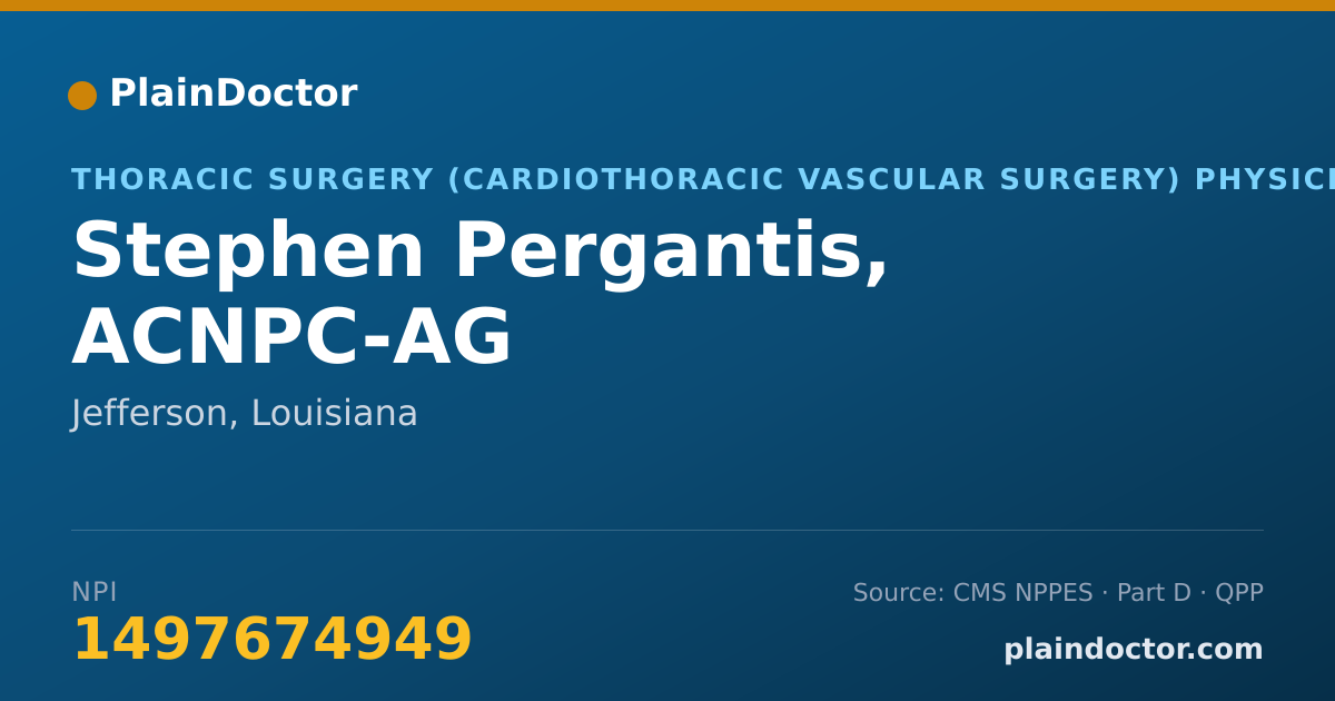Shareable card for Stephen Pergantis, ACNPC-AG - Thoracic Surgery (Cardiothoracic Vascular Surgery) Physician, Jefferson, LA