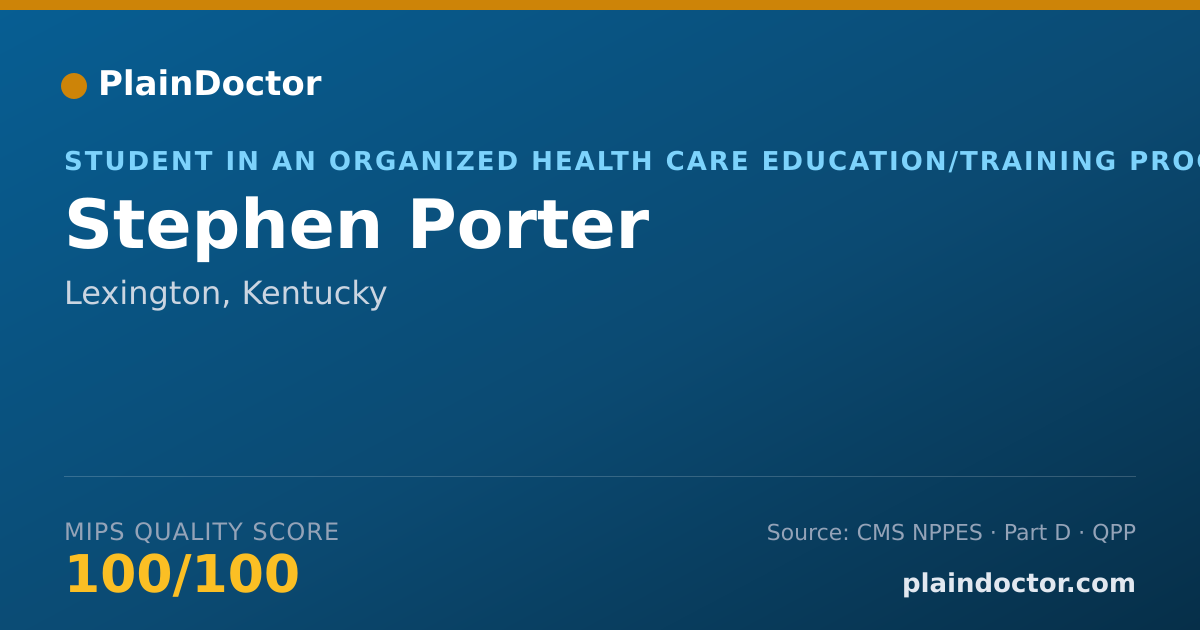Shareable card for Stephen Porter - Student in an Organized Health Care Education/Training Program, Lexington, KY