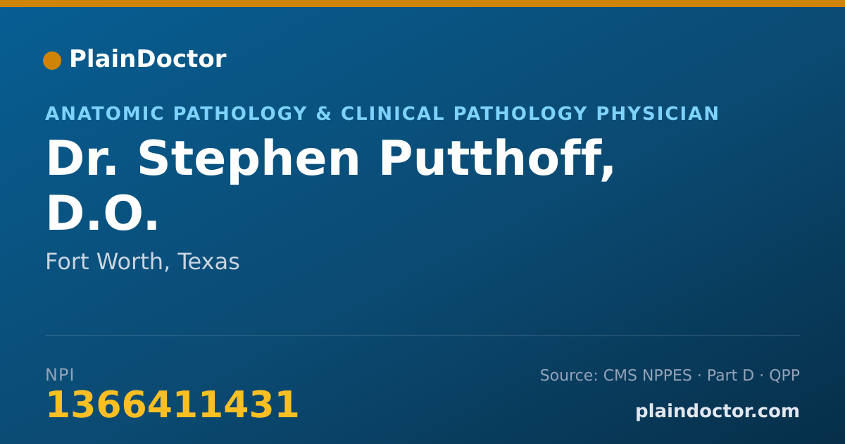 Shareable card for Stephen Putthoff, D.O. - Anatomic Pathology & Clinical Pathology Physician, Fort Worth, TX