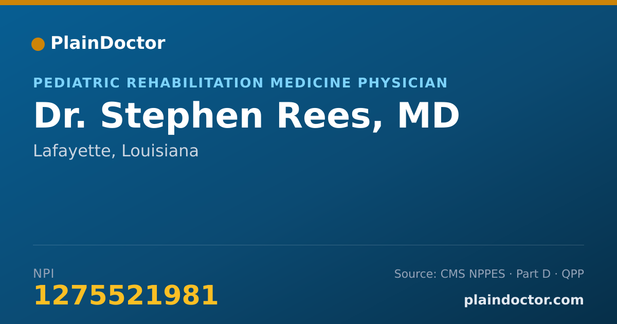 Shareable card for Stephen Rees, MD - Pediatric Rehabilitation Medicine Physician, Lafayette, LA