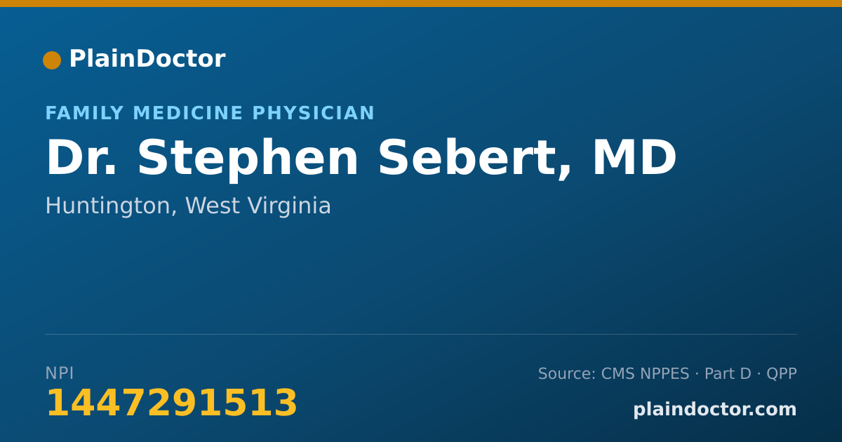 Shareable card for Stephen Sebert, MD - Family Medicine Physician, Huntington, WV